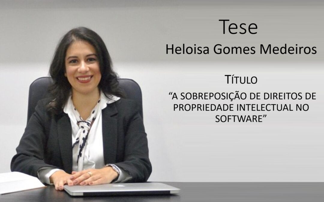 Tese de Heloisa Gomes Medeiros sobre sobreposição de Direitos de Propriedade Intelectual no Software