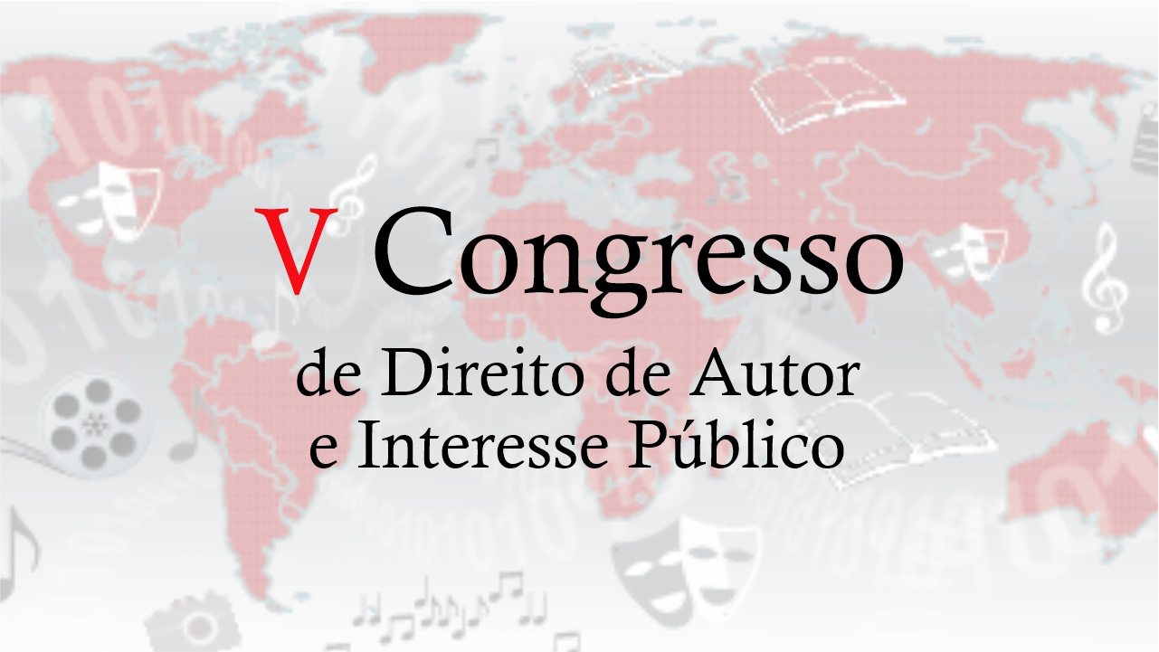 V CODAIP – Congresso de Direito de Autor e Interesse Público
