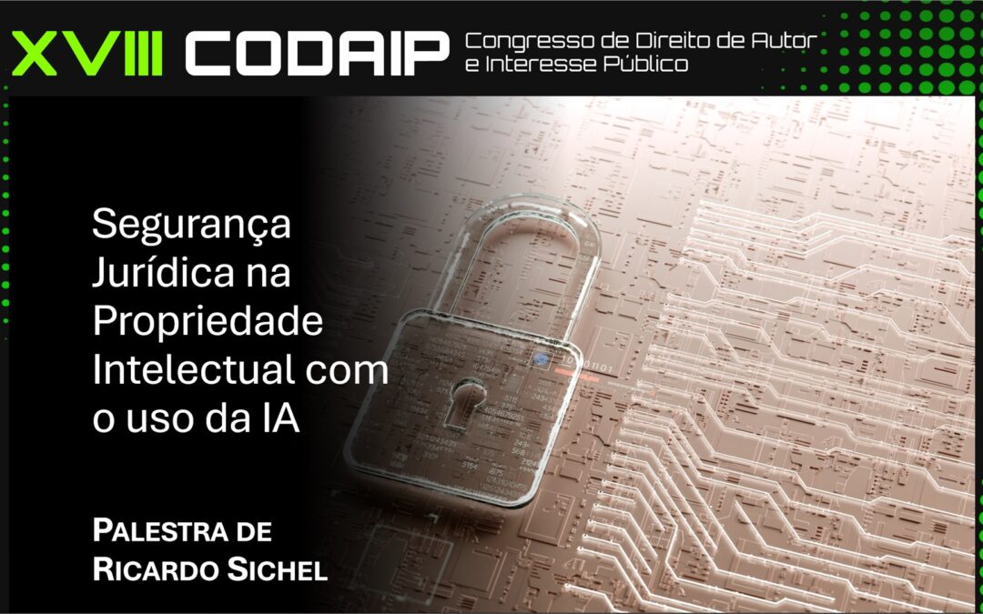 A Segurança Jurídica na Tecnologia de IA com Ricardo Sichel.