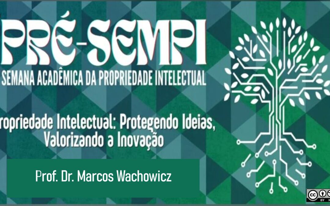 Palestra de Marcos Wachowicz sobre PI & ESG no SEMPI 2025