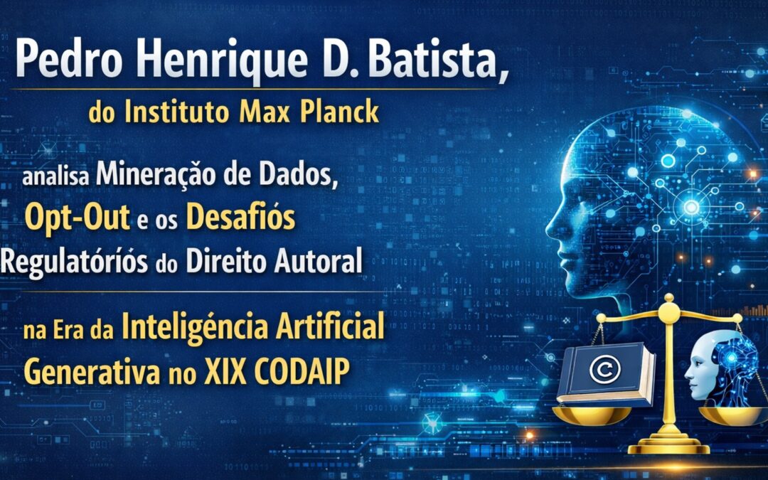 Pedro Henrique D. Batista: Opt-Out, IA e os novos dilemas do Direito Autoral