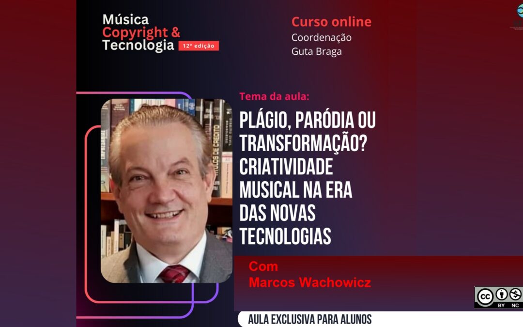 Plágio, Paródia ou Transformação Criativa? Aula discute os limites da criação musical na era digital.